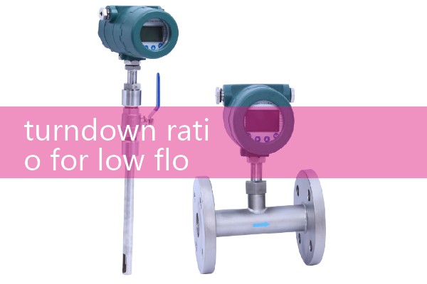 turndown ratio for low flow meter