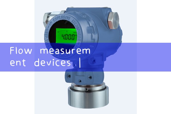 flow measurement devices|magnetic flow meter
