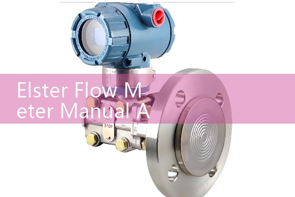 Elster Flow Meter Manual Archive: Find PDF Specifications for All Current Models