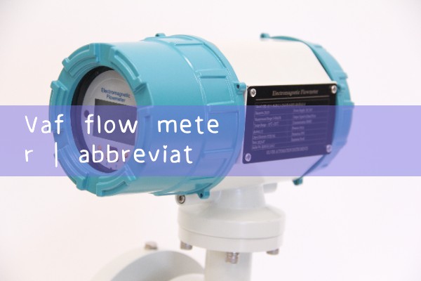 vaf flow meter|magnetic flow meter
